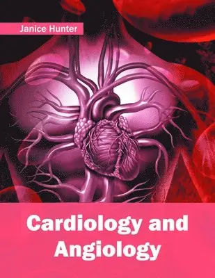 Janice Hunter - Cardiology and Angiology, Inbunden. Tillgänglighet: Lägg i varukorg