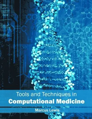 Marcus Lewis - Tools and Techniques in Computational Medicine, Inbunden. Tillgänglighet: Lägg i varukorg