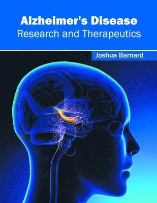 Joshua Barnard - Alzheimer's Disease: Research and Therapeutics, Inbunden. Tillgänglighet: Kommande