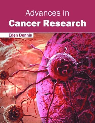 Eden Dennis - Advances in Cancer Research, Inbunden