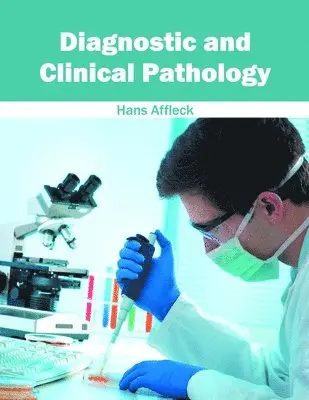 Hans Affleck - Diagnostic and Clinical Pathology, Inbunden. Tillgänglighet: Lägg i varukorg