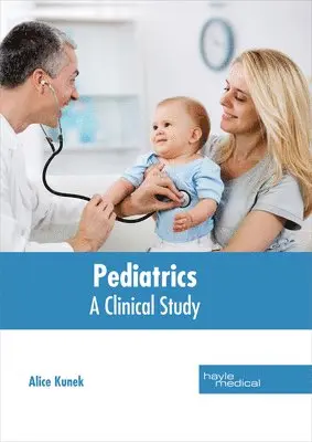 Alice Kunek - Pediatrics: A Clinical Study, Inbunden. Tillgänglighet: Lägg i varukorg