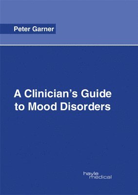 Peter Garner - Clinician's Guide to Mood Disorders, Inbunden. Tillgänglighet: Lägg i varukorg