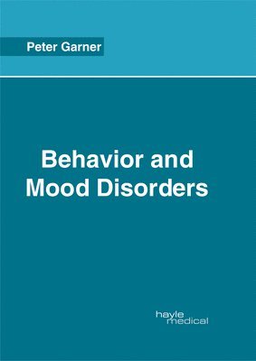 Peter Garner - Behavior and Mood Disorders, Inbunden. Tillgänglighet: Lägg i varukorg