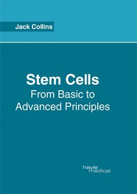Jack Collins - Stem Cells: From Basic to Advanced Principles, Inbunden
