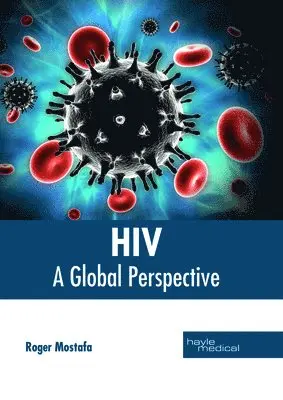 Roger Mostafa - Hiv: A Global Perspective, Inbunden. Tillgänglighet: Lägg i varukorg