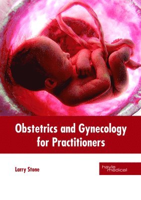 Larry Stone - Obstetrics and Gynecology for Practitioners, Inbunden