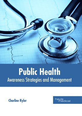 Charline Ryler - Public Health: Awareness Strategies and Management, Inbunden. Tillgänglighet: Lägg i varukorg