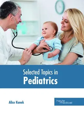 Alice Kunek - Selected Topics in Pediatrics, Inbunden. Tillgänglighet: Lägg i varukorg