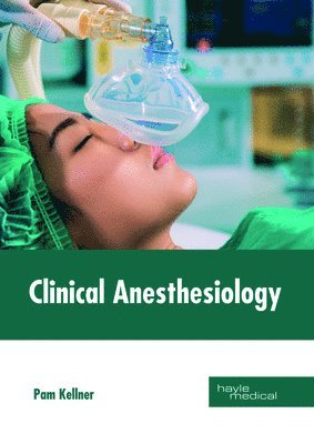 Pam Kellner - Clinical Anesthesiology, Inbunden