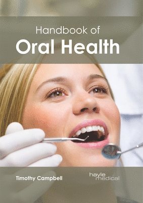 Timothy Campbell - Handbook of Oral Health, Inbunden