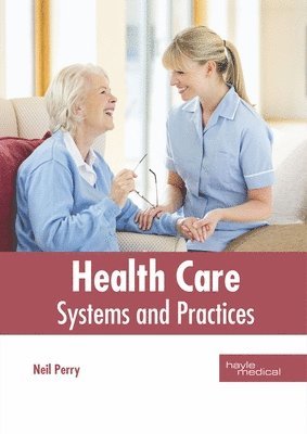 Neil Perry - Health Care: Systems and Practices, Inbunden