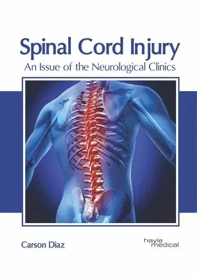 Carson Diaz - Spinal Cord Injury: An Issue of the Neurological Clinics, Inbunden. Tillgänglighet: Lägg i varukorg