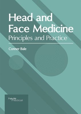 Conner Bale - Head and Face Medicine: Principles and Practice, Inbunden. Tillgänglighet: Lägg i varukorg