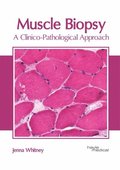 Muscle Biopsy: A Clinico-Pathological Approach