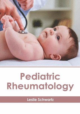 Leslie Schwartz - Pediatric Rheumatology, Inbunden. Tillgänglighet: Lägg i varukorg