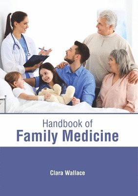 Clara Wallace - Handbook of Family Medicine, Inbunden