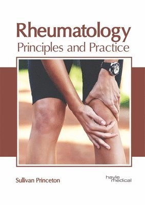 Sullivan Princeton - Rheumatology: Principles and Practice, Inbunden. Tillgänglighet: Lägg i varukorg