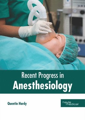 Quentin Hardy - Recent Progress in Anesthesiology, Inbunden