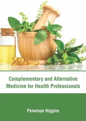 Penelope Higgins - Complementary and Alternative Medicine for Health Professionals, Inbunden. Tillgänglighet: Lägg i varukorg