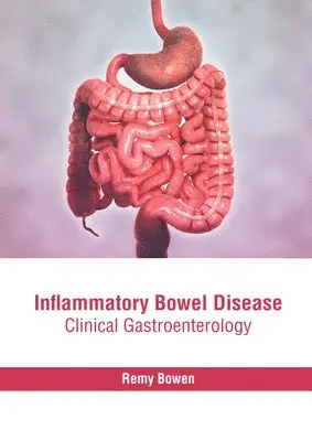 Remy Bowen - Inflammatory Bowel Disease: Clinical Gastroenterology, Inbunden. Tillgänglighet: Lägg i varukorg