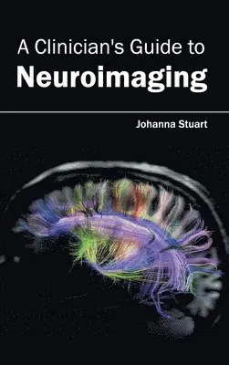 Johanna Stuart - Clinician's Guide to Neuroimaging, Inbunden. Tillgänglighet: Lägg i varukorg