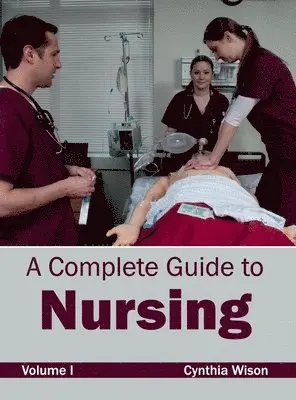 Cynthia Wison - Complete Guide to Nursing: Volume I, Inbunden. Tillgänglighet: Lägg i varukorg