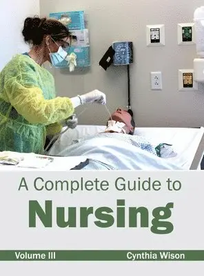 Cynthia Wison - Complete Guide to Nursing: Volume III, Inbunden. Tillgänglighet: Lägg i varukorg