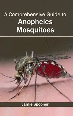 Jamie Spooner - Comprehensive Guide to Anopheles Mosquitoes, Inbunden. Tillgänglighet: Lägg i varukorg