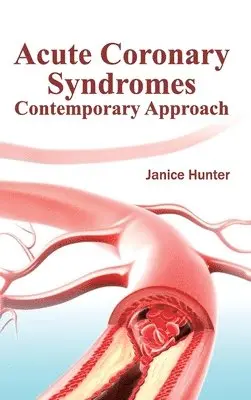 Janice Hunter - Acute Coronary Syndromes: Contemporary Approach, Inbunden. Tillgänglighet: Lägg i varukorg