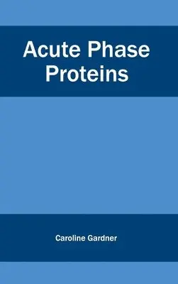 Caroline Gardner - Acute Phase Proteins, Inbunden. Tillgänglighet: Lägg i varukorg