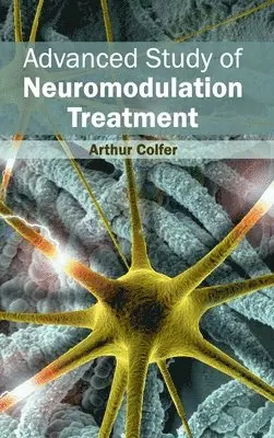 Arthur Colfer - Advanced Study of Neuromodulation Treatment, Inbunden. Tillgänglighet: Lägg i varukorg
