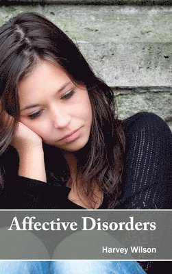 Harvey Wilson - Affective Disorders, Inbunden