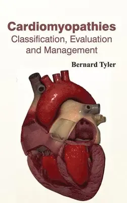 Bernard Tyler - Cardiomyopathies: Classification, Evaluation and Management, Inbunden. Tillgänglighet: Lägg i varukorg