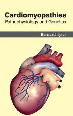 Bernard Tyler - Cardiomyopathies: Pathophysiology and Genetics, Inbunden. Tillgänglighet: Lägg i varukorg