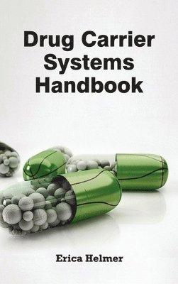 Erica Helmer - Drug Carrier Systems Handbook, Inbunden