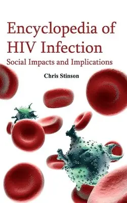 Chris Stinson - Encyclopedia of HIV Infection: Social Impacts and Implications, Inbunden. Tillgänglighet: Lägg i varukorg