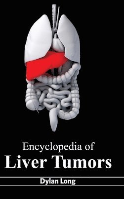 Dylan Long - Encyclopedia of Liver Tumors, Inbunden. Tillgänglighet: Lägg i varukorg