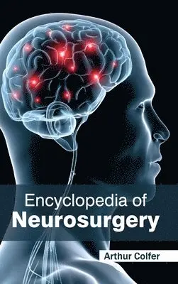 Arthur Colfer - Encyclopedia of Neurosurgery, Inbunden. Tillgänglighet: Lägg i varukorg
