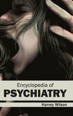 Harvey Wilson - Encyclopedia of Psychiatry, Inbunden