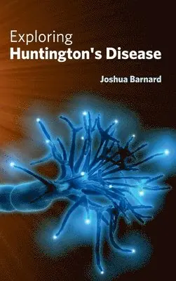 Joshua Barnard - Exploring Huntington's Disease, Inbunden. Tillgänglighet: Lägg i varukorg