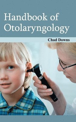 Chad Downs - Handbook of Otolaryngology, Inbunden. Tillgänglighet: Lägg i varukorg