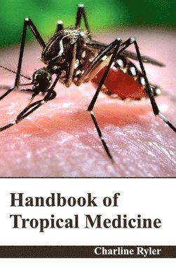 Charline Ryler - Handbook of Tropical Medicine, Inbunden. Tillgänglighet: Lägg i varukorg