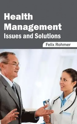 Felix Rohmer - Health Management: Issues and Solutions, Inbunden. Tillgänglighet: Lägg i varukorg