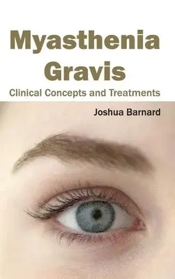 Joshua Barnard - Myasthenia Gravis: Clinical Concepts and Treatments, Inbunden. Tillgänglighet: Lägg i varukorg