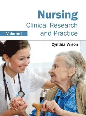 Cynthia Wison - Nursing: Clinical Research and Practice (Volume I), Inbunden. Tillgänglighet: Lägg i varukorg