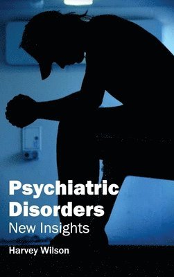 Harvey Wilson - Psychiatric Disorders: New Insights, Inbunden
