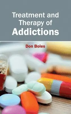 Don Boles - Treatment and Therapy of Addictions, Inbunden. Tillgänglighet: Lägg i varukorg