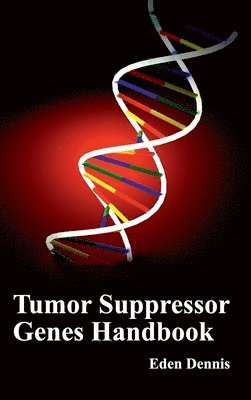 Eden Dennis - Tumor Suppressor Genes Handbook, Inbunden
