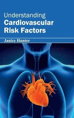Janice Hunter - Understanding Cardiovascular Risk Factors, Inbunden. Tillgänglighet: Lägg i varukorg